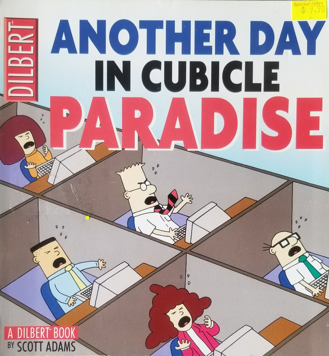 Another Day in Cubicle Paradise  - Scott Adams
