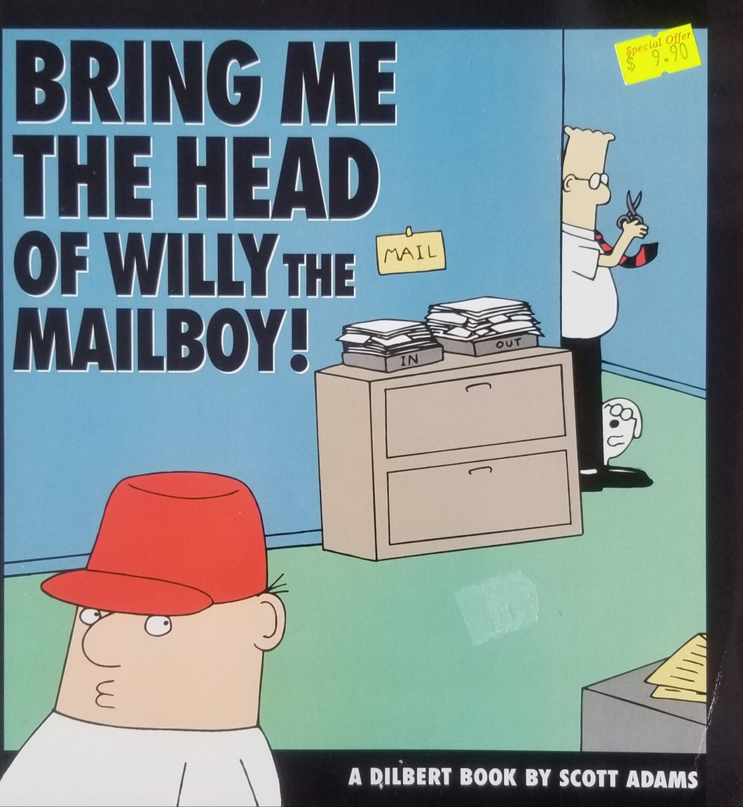 Bring Me the Head of Willy the Mailboy  - Scott Adams
