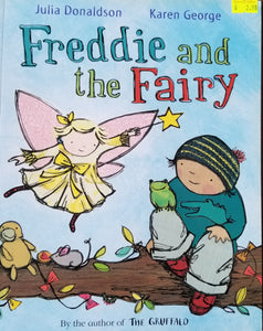 Freddie and the Fairy - Julia Donaldson & Karen George