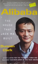 Load image into Gallery viewer, Alibaba : The House That Jack Ma Built - Duncan Clark
