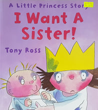 Load image into Gallery viewer, I Want a Sister - Tony Ross
