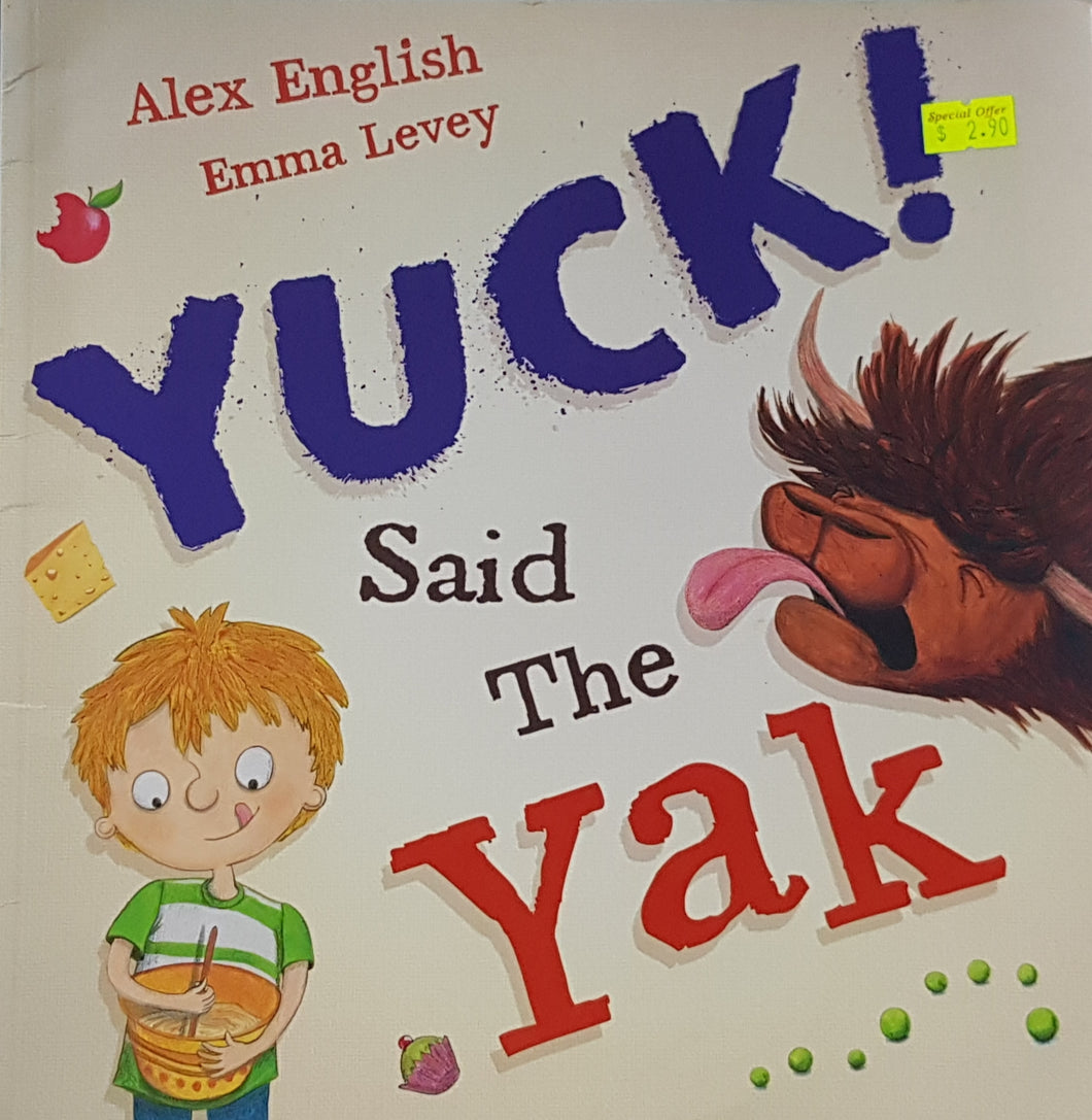 Yuck said the Yak -Alex English & Emma Levey