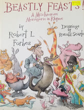 Load image into Gallery viewer, Beastly Feasts! A Mischievous Menagerie in Rhyme - Robert L. Forbes &amp; Ronald Searle
