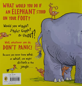 What to do if an Elephant Stands on your Foot - Michelle Robinson & Peter Reynolds