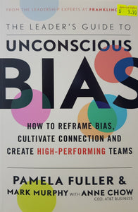 The Leader's Guide to Unconscious Bias - Pamela Fuller, Mark Murphy & Anne Chow