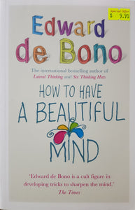 How To Have A Beautiful Mind - Edward de Bono