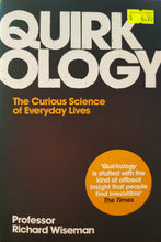 Load image into Gallery viewer, Quirkology: The Curious Science of Everyday Life - Professor Richard Wiseman
