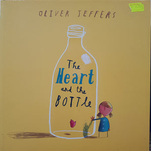 The Heart and the Bottle - Oliver Jeffers