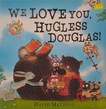 Load image into Gallery viewer, We Love You, Hugless Douglas! - David Melling
