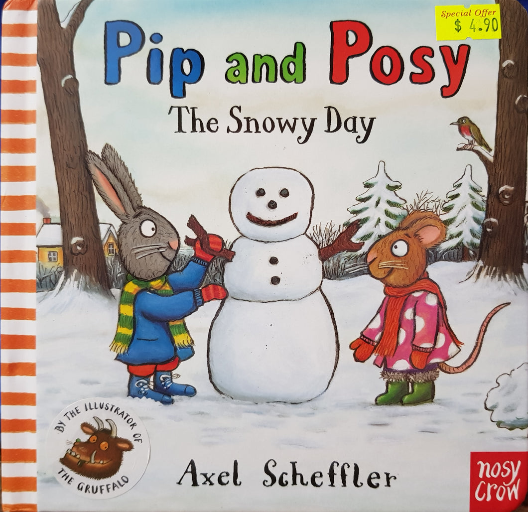 Pip and Posy: The Snowy Day - Camilla Reid & Axel Scheffler