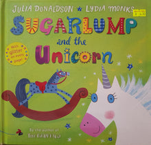 Load image into Gallery viewer, Sugarlump and the Unicorn - Julia Donaldson &amp; Lydia Monks

