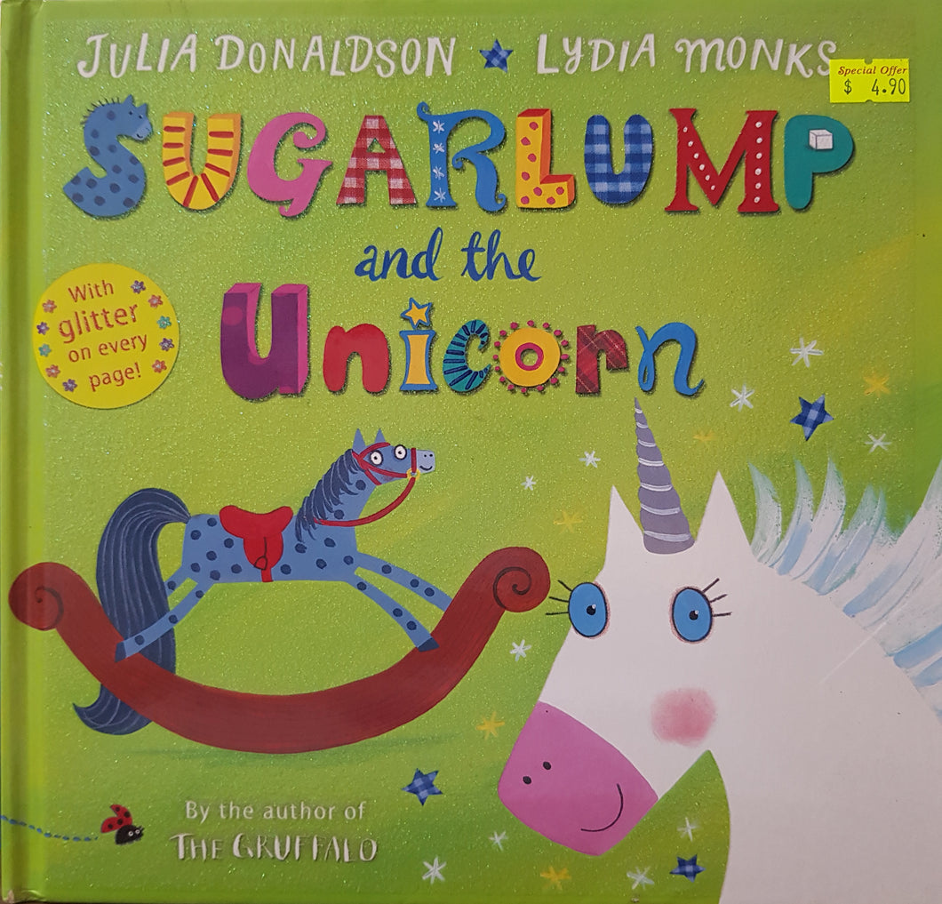 Sugarlump and the Unicorn - Julia Donaldson & Lydia Monks