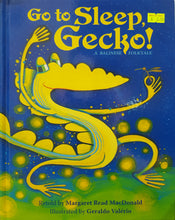 Load image into Gallery viewer, Go to Sleep, Gecko! -  Margaret Read MacDonald &amp; Geraldo Valerio
