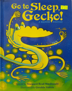 Go to Sleep, Gecko! -  Margaret Read MacDonald & Geraldo Valerio