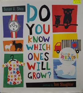 Do You Know Which Ones Will Grow? - Susan A. Shea & Tom Slaughter