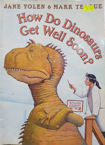 How Do Dinosaurs Get Well Soon? - Jane Yolen