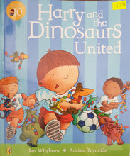 Load image into Gallery viewer, Harry and the Dinosaurs United - Ian Whybrow &amp; Adrian Reynolds
