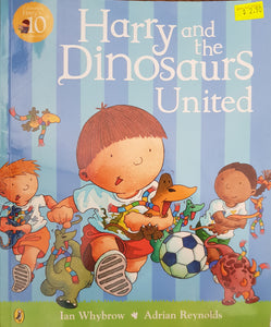 Harry and the Dinosaurs United - Ian Whybrow & Adrian Reynolds