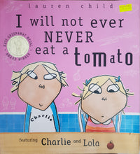 Load image into Gallery viewer, I Will Not Ever Never Eat A Tomato - Lauren Child
