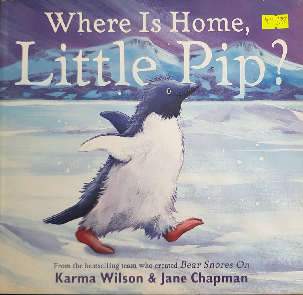 Where is Home, Little Pip? - Karma Wilson & Jane Chapman