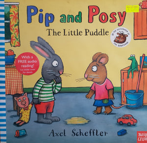 Pip and Posy: The Little Puddle - Camilla Reid & Axel Scheffler