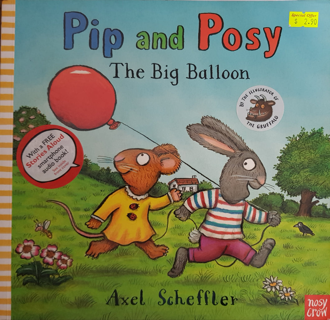 Pip and Posy: The Big Balloon - Camilla Reid & Axel Scheffler