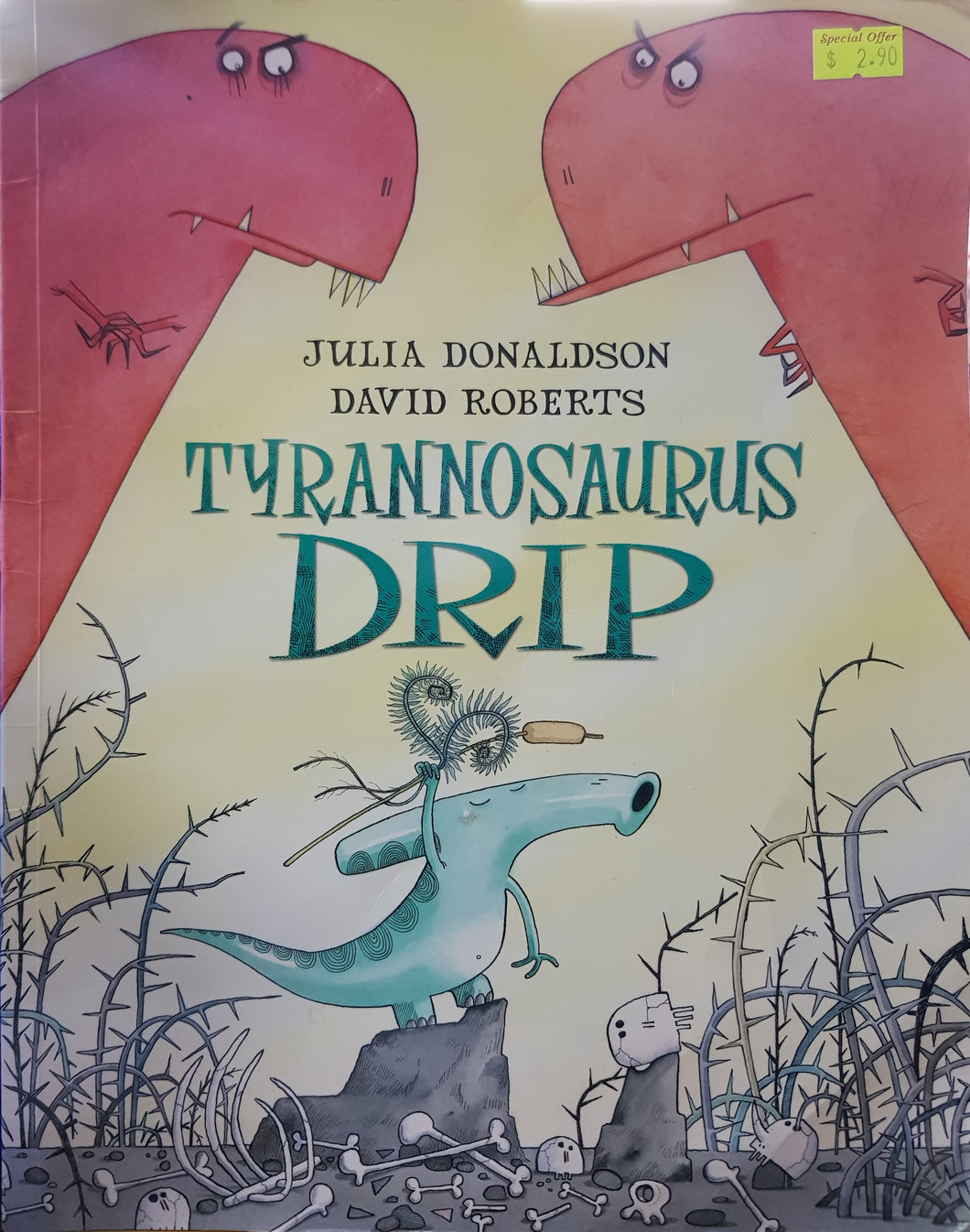 Tyrannosaurus Drip - Julia Donaldson & David Roberts