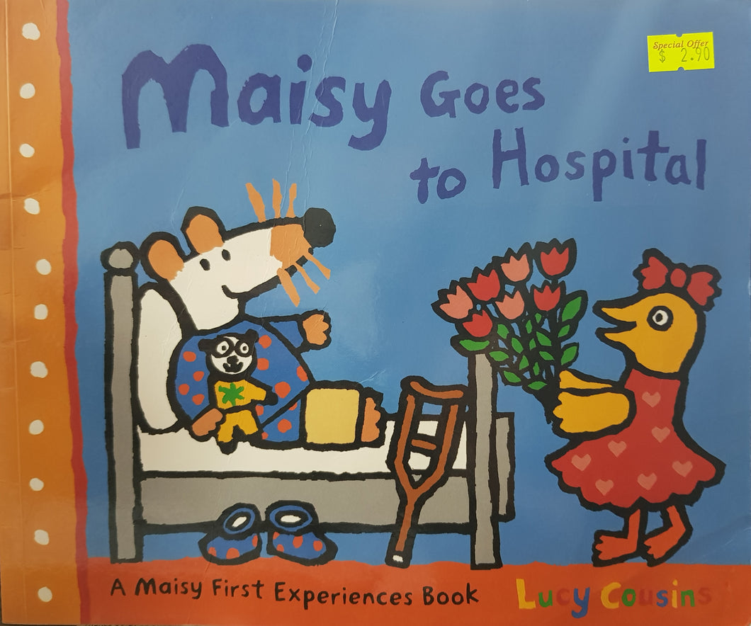 Maisy Goes to Hospital - Lucy Cousins