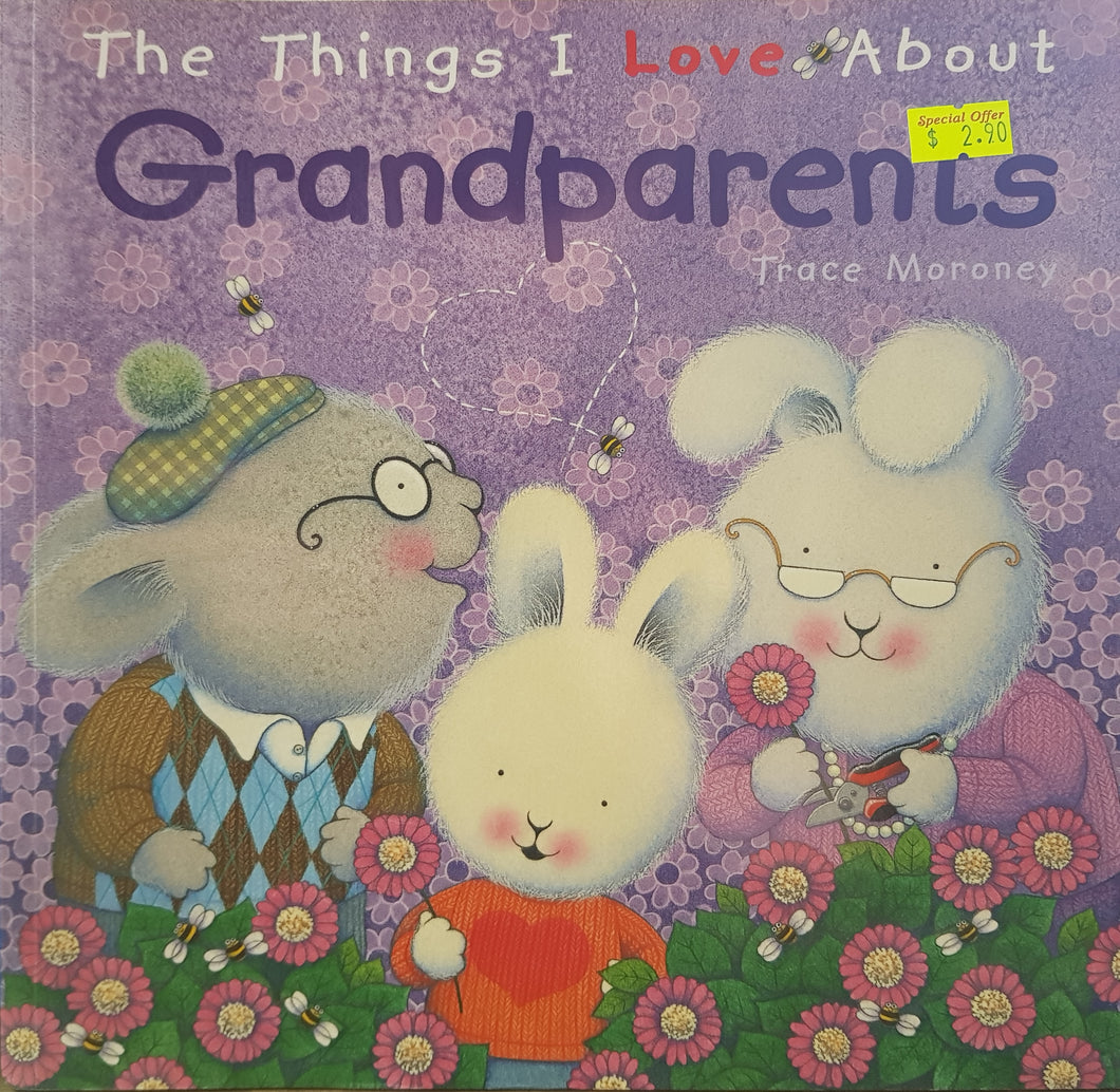 The Things I Love about Grandparents - Tracey Moroney