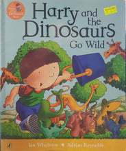 Load image into Gallery viewer, Harry and the Dinosaurs Go Wild - Ian Whybrow &amp; Adrian Reynolds

