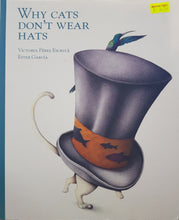 Load image into Gallery viewer, Why Cats Don&#39;t wear Hats - Victoria Perez Escriva &amp; Ester Garcia
