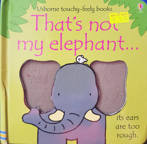 That's not my elephant... - Fiona Watt & Rachel Wells
