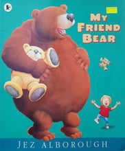 Load image into Gallery viewer, My Friend Bear - Jez Alborough
