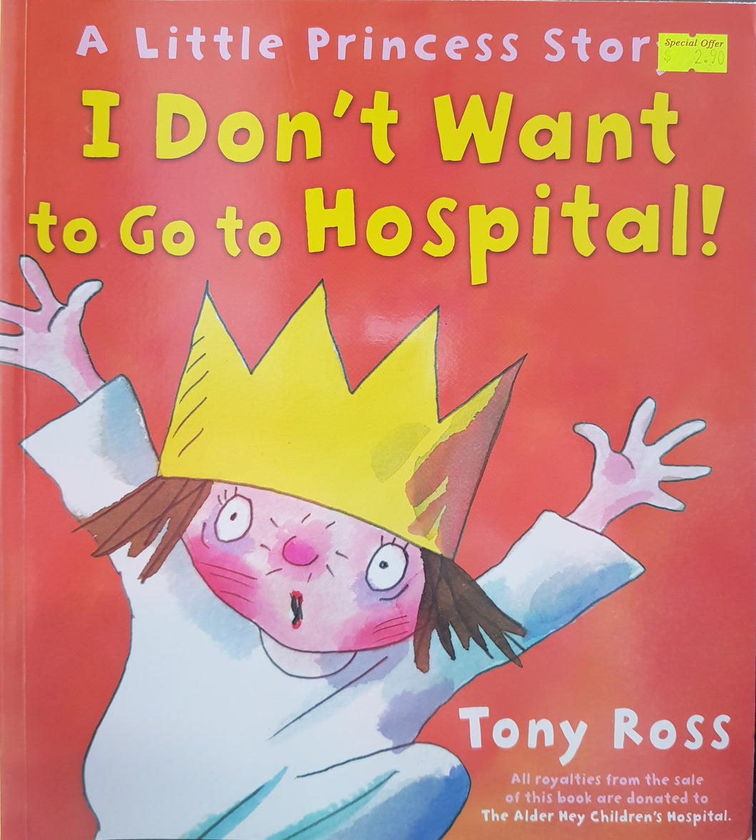 I Don't Want To Go To Hospital - Tony Ross