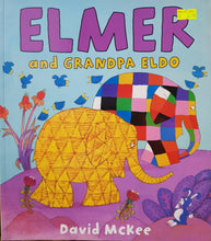 Load image into Gallery viewer, Elmer and Grandpa Eldo - David McKee
