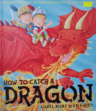 Load image into Gallery viewer, How to Catch A Dragon - Caryl Hart &amp; Ed Eaves
