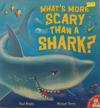 Load image into Gallery viewer, What&#39;s More Scary Than a Shark? - Paul Bright &amp; Michael Terry
