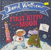 Load image into Gallery viewer, The First Hippo on the Moon - David Walliams &amp; Tony Ross
