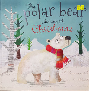 The Polar Bear Who Saved Christmas - Fiona Boon & Clare Fennell