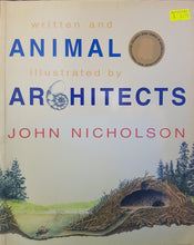 Load image into Gallery viewer, Animal Architects - John Nicholson
