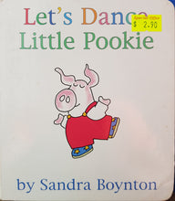 Load image into Gallery viewer, Let&#39;s Dance, Little Pookie - Sandra Boynton
