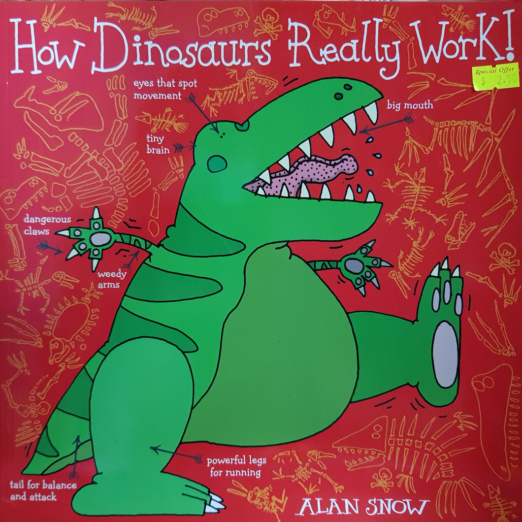 How Dinosaurs Really Work - Alan Snow