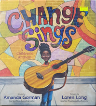 Load image into Gallery viewer, Change Sings - Amanda Gorman &amp; Loren Long
