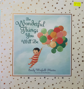 The Wonderful Things You Will Be - Emily Winfield Martin