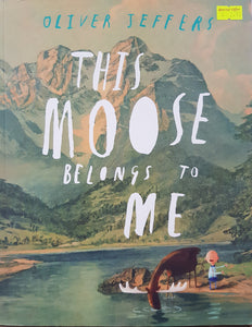 This Moose Belongs to Me - Oliver Jeffers