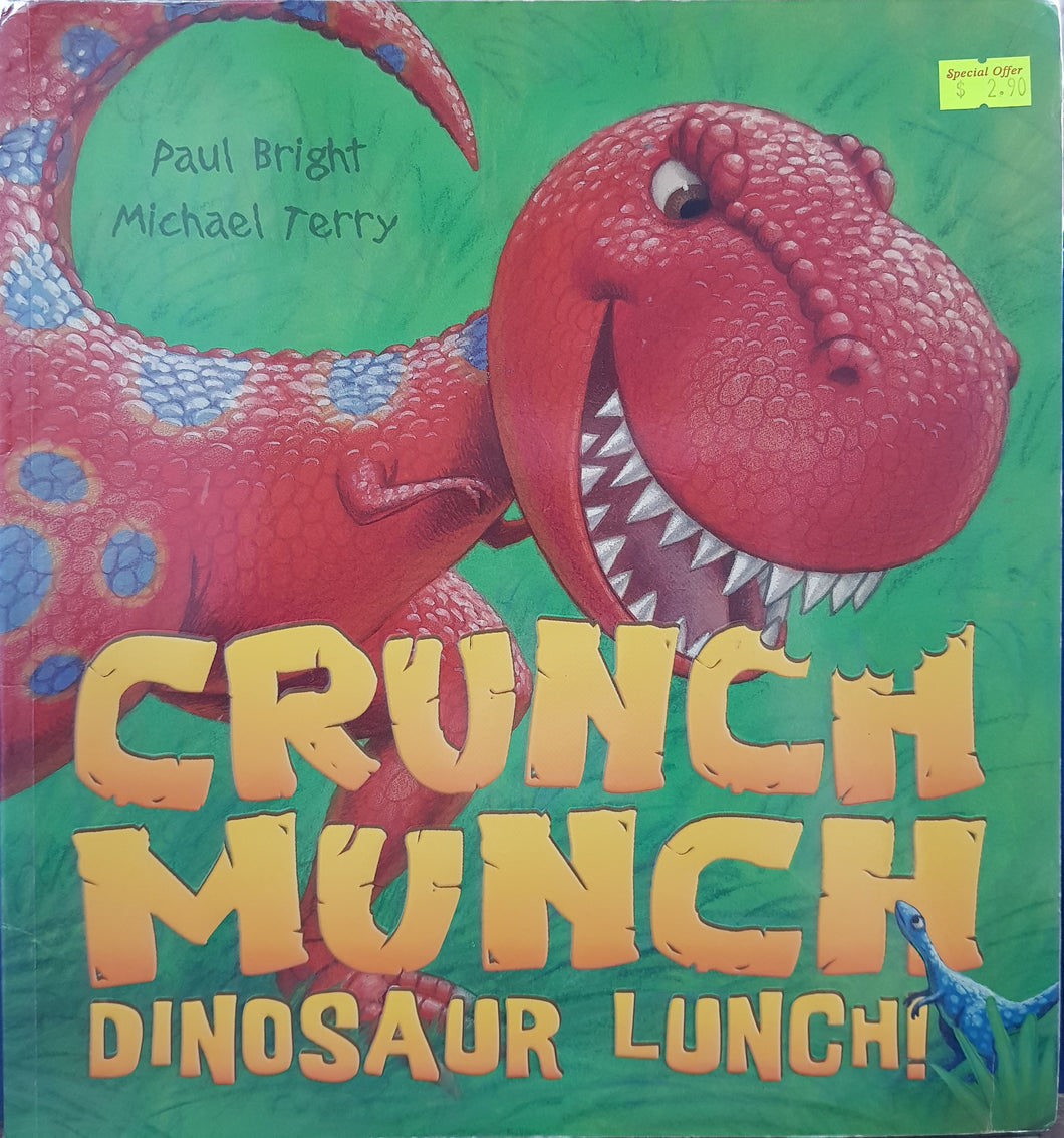 Crunch Munch Dinosaur Lunch! - Paul Bright & Michael Terry