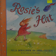 Load image into Gallery viewer, Rosie&#39;s Hat -  Julia Donaldson , By (author) &amp; Anna Currey
