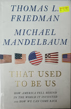 Load image into Gallery viewer, That Used to Be Us -  Thomas L Friedman &amp; Michael Mandelbaum
