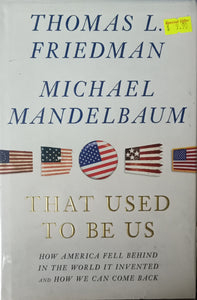 That Used to Be Us -  Thomas L Friedman & Michael Mandelbaum