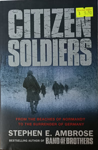 Citizen Soldiers - Stephen E. Ambrose